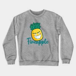 Fineapple !! Crewneck Sweatshirt